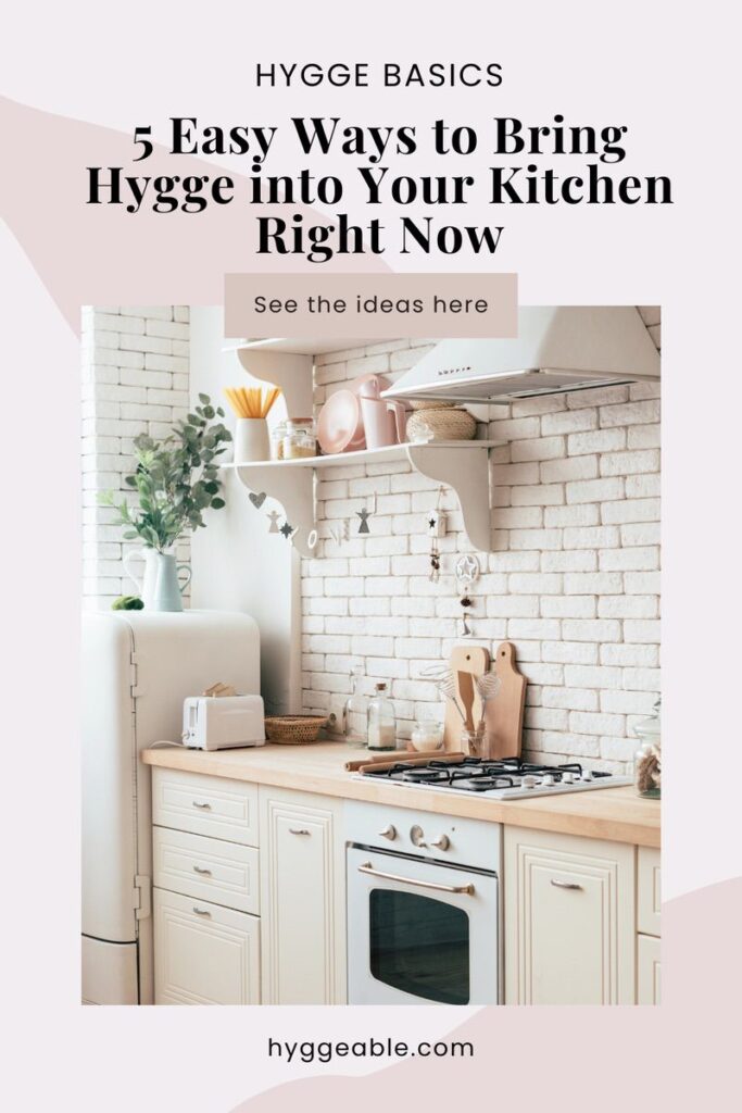 Pinterest pin for the Bring Hygge into Your Kitchen post
